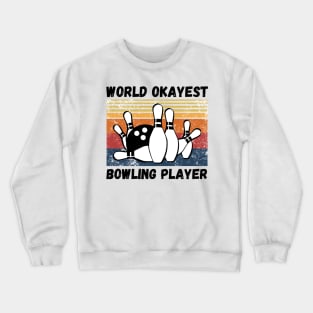 World okayest bowling player Crewneck Sweatshirt